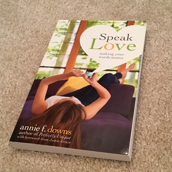 Annie F. Downs Other - Speak Love; making your words matter (Paperback)